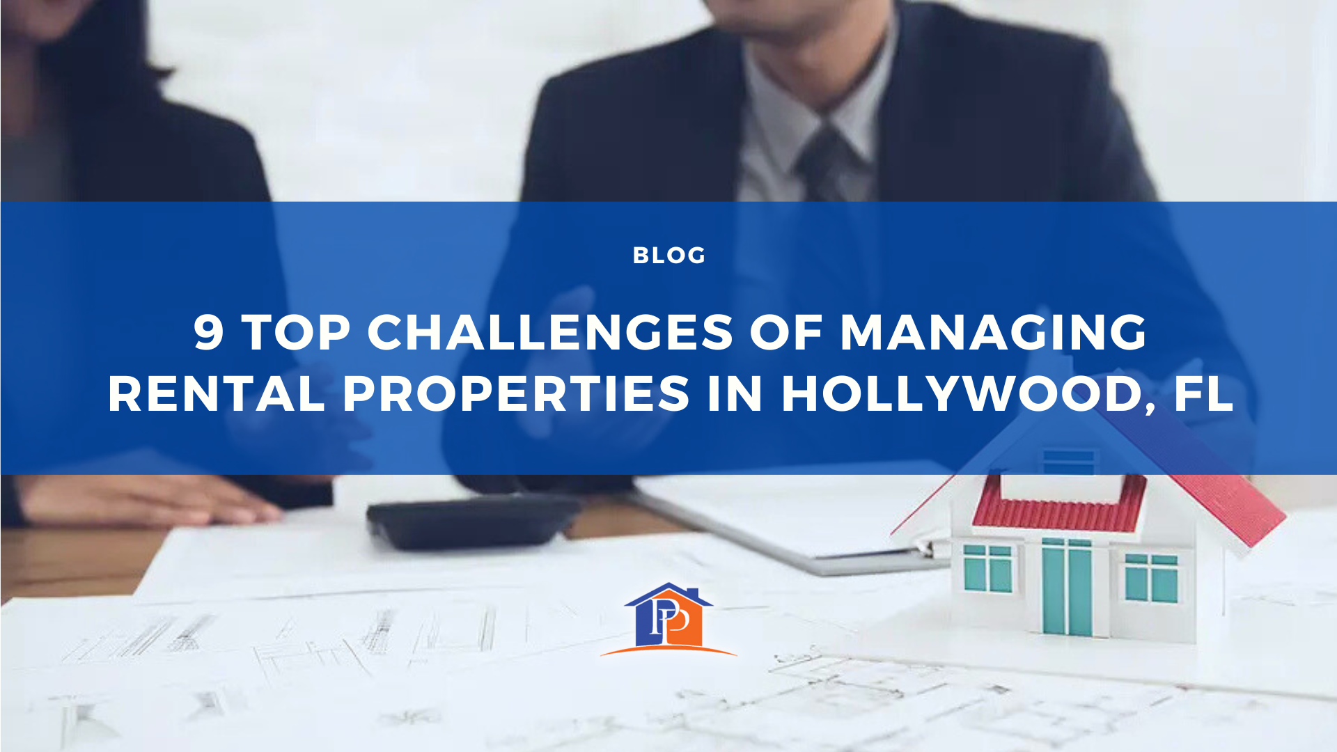 9 Top Challenges of Managing Rental Properties in Hollywood, FL